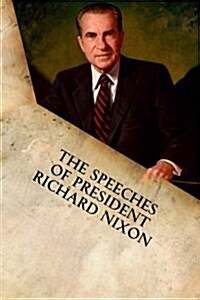 The Speeches of President Richard Nixon (Paperback)
