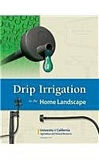 Drip Irrigation in the Home Landscape (Paperback)