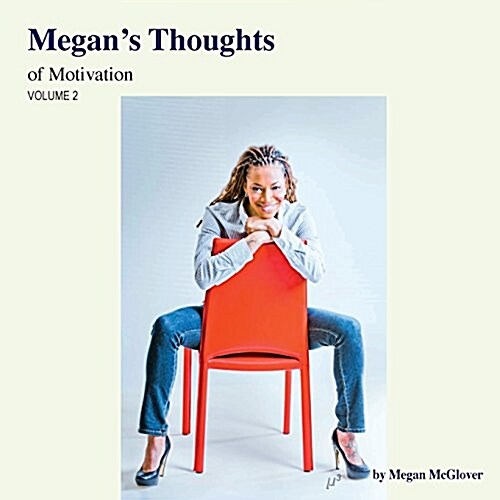 Megans Thoughts of Motivation - Volume 2 (Paperback)