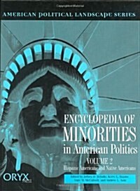Encyclopedia of Minorities in American Politics: Volume 2, Hispanic Americans and Native Americans (Hardcover)