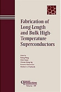 Fabrication of Long-Length and Bulk High-Temperature Superconductors (Paperback)