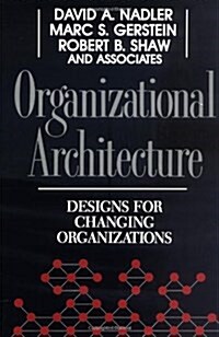 Organizational Architecture: Designs for Changing Organizations (Hardcover)