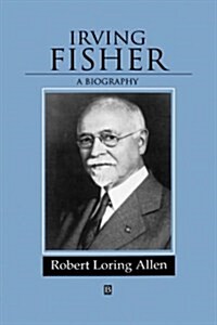 Irving Fisher: A Biography (Hardcover)