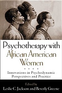 Psychotherapy with African American Women: Innovations in Psychodynamic Perspectives and Practice (Hardcover)