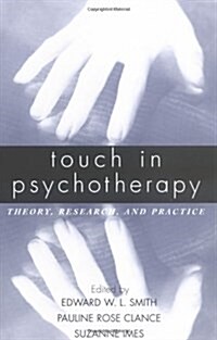Touch in Psychotherapy: Theory, Research, and Practice (Paperback)