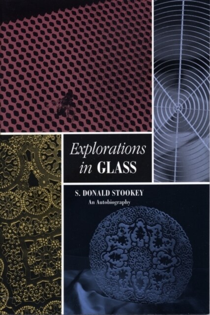 Explorations in Glass: An Autobiography (Paperback)