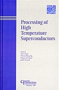 Processing of High Temperature Superconductors (Hardcover)