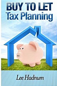 Buy to Let Tax Planning: 2015/2016 (Paperback)
