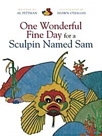 One Wonderful Fine Day for a Sculpin Named Sam (Paperback)