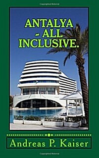 Antalya - All inclusive.: Der pers?liche Reisef?rer. (Paperback)