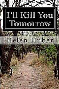Ill Kill You Tomorrow (Paperback)