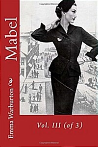 Mabel: Vol. III (of 3) (Paperback)