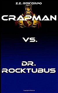 Crapman vs. Dr. Rocktubus (Paperback)