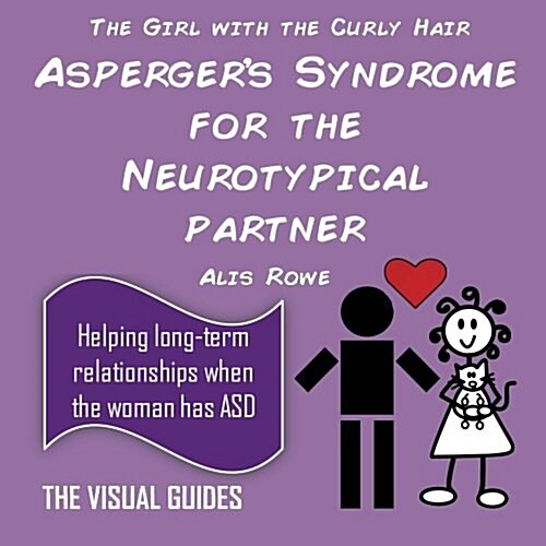Aspergers Syndrome for the Neurotypical Partner: By the Girl with the Curly Hair (Paperback)