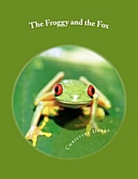 The Froggy and the Fox (Paperback)