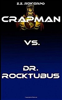 Crapman vs. Dr. Rocktubus (Paperback)