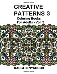 Creative Patterns 3: Coloring Books for Adults (Paperback)