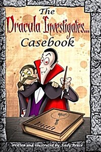 The Dracula Investigates Casebook: Dracula Investigates Volumes 1-3 (Paperback)