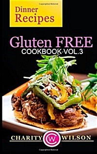 Gluten Free Cookbook: Vol. 3 Dinner Recipes (Paperback)