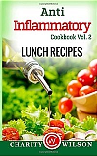 Anti-Inflammatory Cookbook: Vol. 2 Lunch Recipes (Paperback)