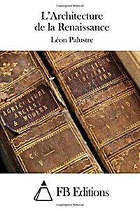 LArchitecture de La Renaissance (Paperback)