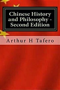 Chinese History and Philosophy - Second Edition: Rated Number One on Amazon.com (Paperback)