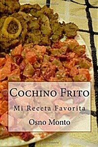 Cochino Frito: Mi Receta Favorita (Paperback)