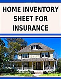 Home Inventory Sheet for Insurance: Fill in the Blank Home Inventory Sheet for Insurance (Paperback)
