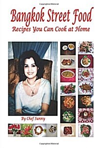 Bangkok Street Food Recipes You Can Cook at Home (Paperback)
