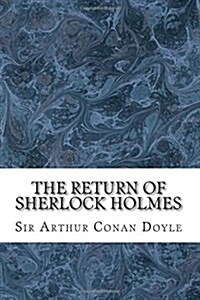 The Return of Sherlock Holmes: (Sir Arthur Conan Doyle Classics Collection) (Paperback)