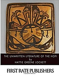 The Unwritten Literature of the Hopi (Paperback)