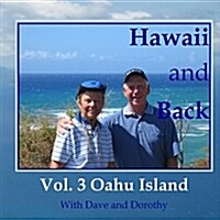 Hawaii and Back, Vol. 3 Oahu Island: With Dave and Dorothy (Paperback)
