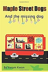 The Maple Street Dogs: The Missing Dog (Paperback)