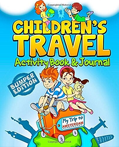 Childrens Travel Activity Book & Journal: My Trip to Amsterdam (Paperback)