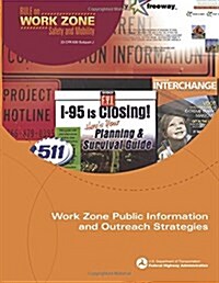 Work Zone Public Information and Outreach Strategies (Paperback)