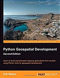 Python Geospatial Development (Paperback, 2nd)