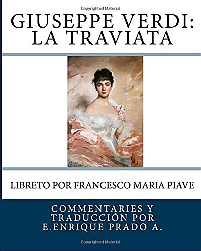 Giuseppe Verdi: La Traviata: Libreto Por Francesco Maria Piave (Paperback)