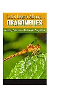 Dragonflies: Amazing Pictures and Facts about Dragonflies (Paperback)