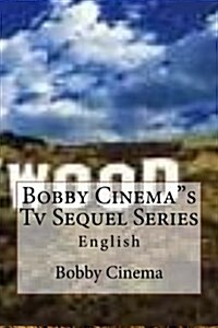 Bobby Cinemas Tv Sequel Series: English (Paperback)