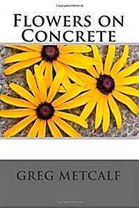 Flowers on Concrete (Paperback)