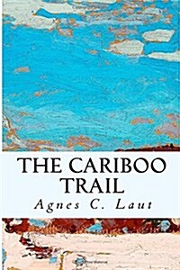 The Cariboo Trail (Paperback)