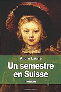 Un Semestre En Suisse (Paperback)