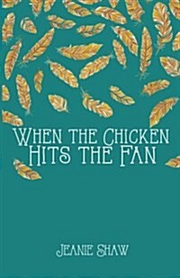 When the Chicken Hits the Fan (Paperback)