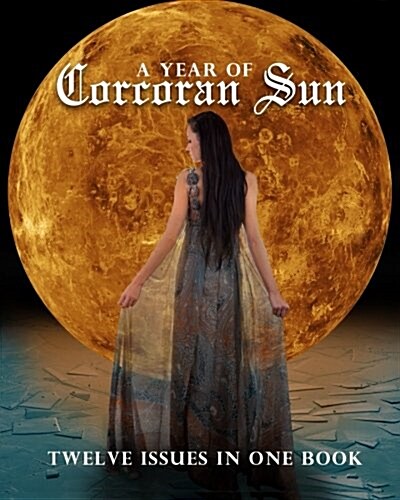 A Year of Corcoran Sun: Twelve Issues in One Book (Paperback)