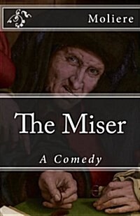 The Miser: A Comedy (Paperback)