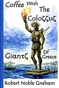 Coffee with the Colossus: Travels in the Mountains and Islands of Greece (Paperback)