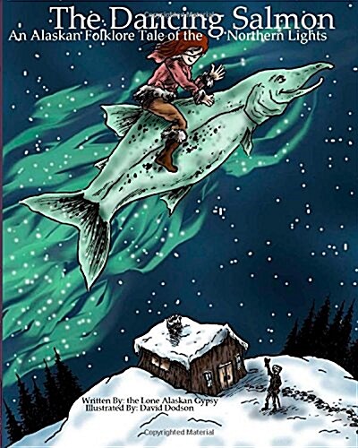 The Dancing Salmon: An Alaskan Folklore Tale of the Northern Lights (Paperback)