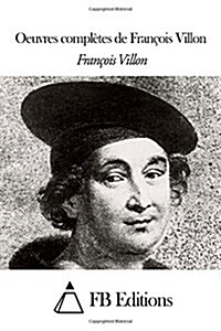 Oeuvres compl?es de Fran?is Villon (Paperback)