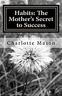 Habits: The Mothers Secret to Success (Paperback)
