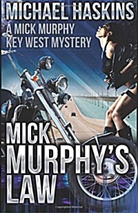 Mick Murphys Law: A Mick Murphy Key West Mystery (Paperback)